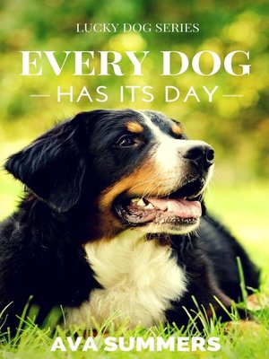 cover image of Every Dog Has Its Day